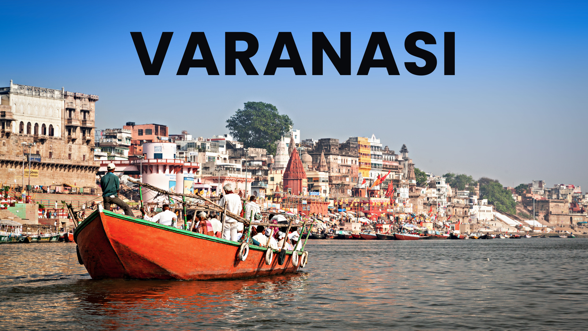All you need to know about Varanasi: Ultimate Travel Guide