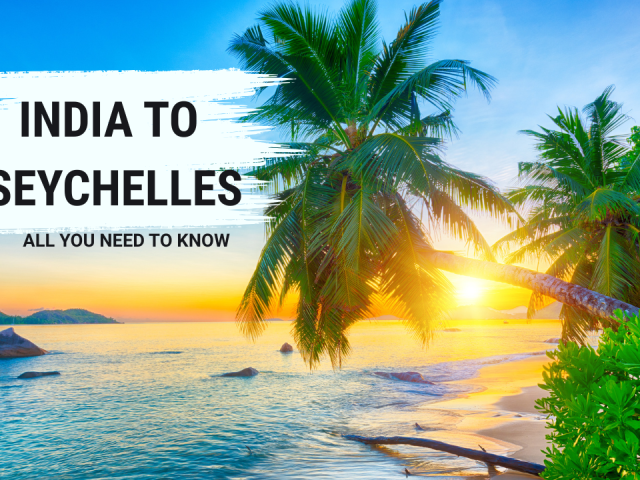 India To Seychelles : A Complete Travel Guide